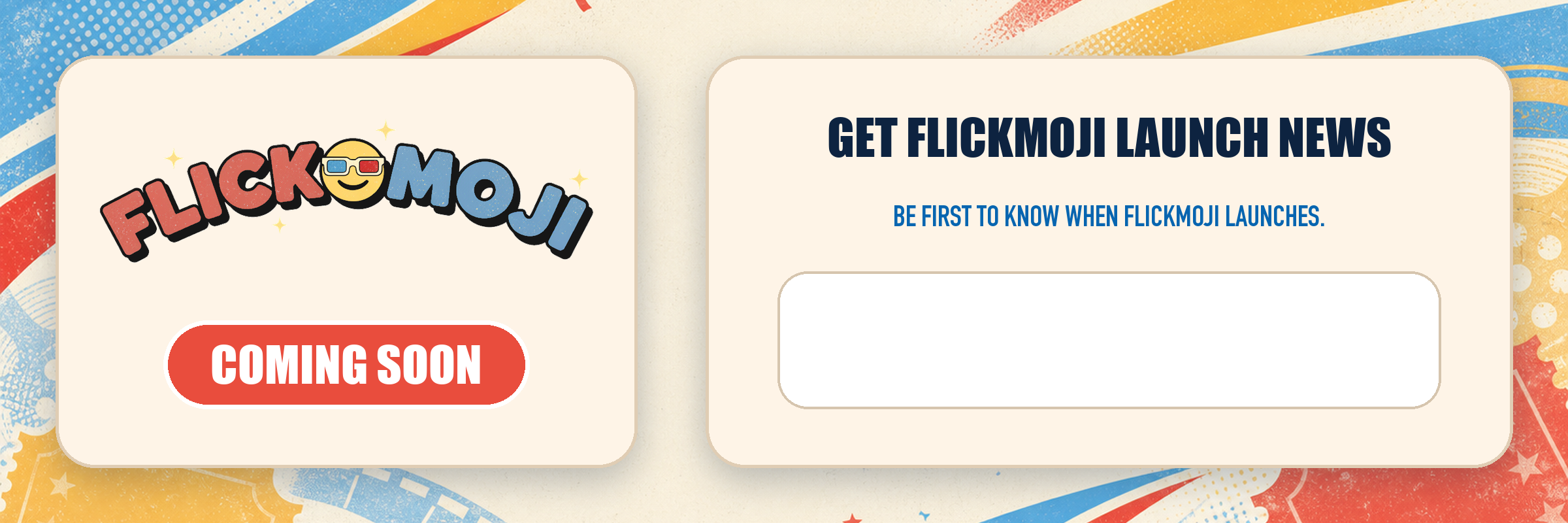 Get Flickmoji launch news — be first to know when Flickmoji launches.